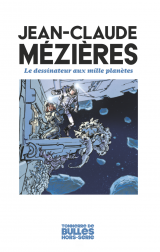 couverture de l'album Jean-Claude Mézières : Le Dessinateur aux Mille Planètes (Version Souple)