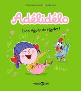  Adélidélo - T.10 Trop rigolo de rigoler
