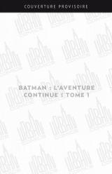  Batman : l'aventure continue ! - T.1