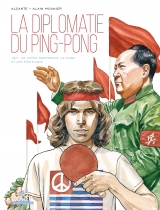 couverture de l'album La Diplomatie du ping-pong - 1971. Un hippie rapproche la Chine et les États-Unis