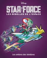  Star force - Les rebelles de l'espace - T.3 Les ombres des ténèbres