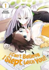 I Can't Believe I Slept With You! T.1