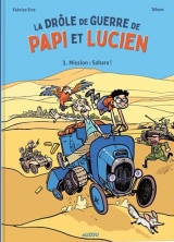  La drôle de guerre de Papi et Lucien - T.3 Mission : Sahara !