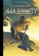 couverture de l'album Le dixième peuple :  Aha et Dahouty (intégrale)