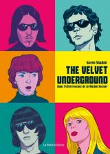 couverture de l'album The Velvet Underground  - Dans l'effervescence de la Warhol Factory
