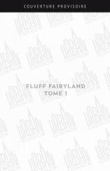 page album Fluff Fairyland ! T.1