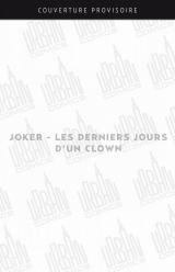 page album Joker - Les Derniers Jours d'un clown