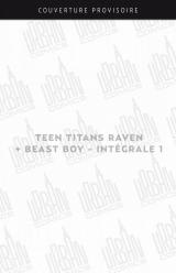 page album Teen Titans Raven + Beast Boy Intégrale 1