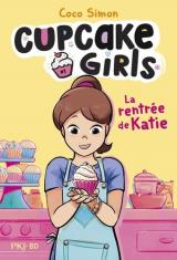 couverture de l'album Cupcake Girls, la bande dessinée : La rentrée de Katie - Volume 01