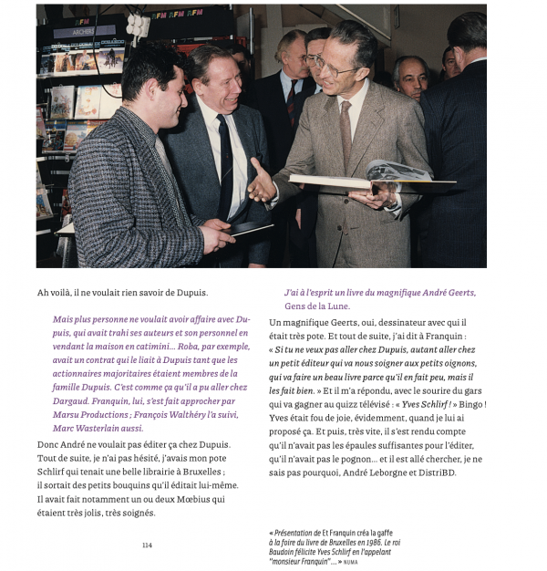 Franquin et moi : entretiens avec Numa Sadoul - « Présentation de Et Franquin créa la gaffe à la foire du livre de Bruxelles en 1986. Le roi Baudoin félicite Yves Schlirf en l’appelant “monsieur Franquin”… » NUMA