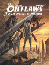  Outlaws - T.2 Les Rivages de Midaluss