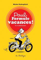  Paul Formule vacances! - T.1 L'adolescence - Paul a un travail d’été ; Paul dans le Nord -  Edition collector