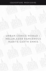 page album Urban Comics Nomad : Hellblazer Dépendance Mortelle Garth Ennis
