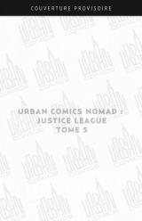 page album Urban Comics Nomad : Justice League T.5