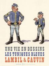 page album Une vie en dessins, Lambil et Cauvin, Les Tuniques Bleues