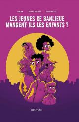 Les jeunes de banlieues mangent-ils les enfants ?