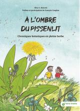 A l'ombre du pissenlit - Chroniques botaniques en pleine herbe