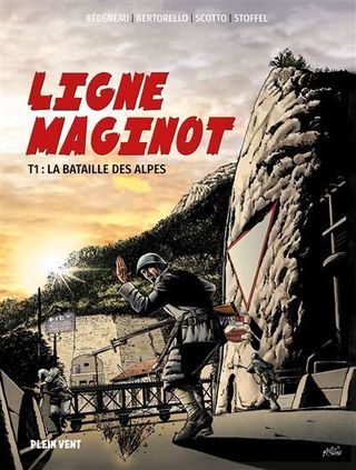 Ligne Maginot T.1 - La bataille des Alpes