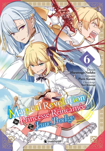 Magical Revolution - La princesse réincarnée et la jeune prodige Tome 6