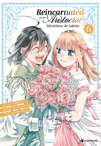 Reincarnated As An Aristocrat - Dénicheur de talents Tome 6