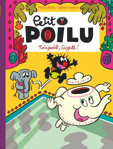 Petit Poilu T.28 - T'inquiète Suzette !