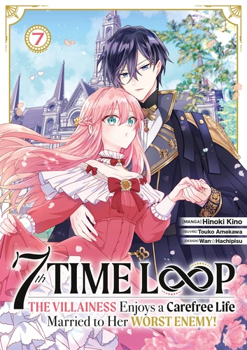 7th Time Loop: The Villainess Enjoys a Carefree Life Tome 7
