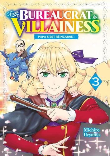 From Bureaucrat to Villainess - Papa s'est réincarné ! Tome 3