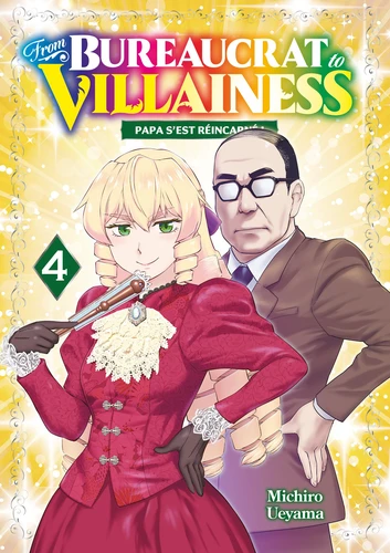 From Bureaucrat to Villainess - Papa s'est réincarné ! Tome 4