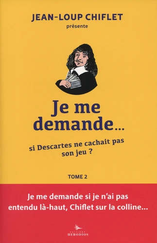 Je me demande... si Descartes ne cachait pas son jeu