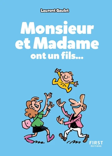 Monsieur et Madame ont un fils...