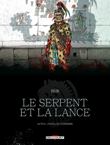 Le Serpent et la Lance - T.4 Papillon-Tonnerre