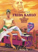 Frida Kahlo - Un tramway nommé Diego