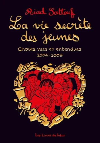  La vie secrète des jeunes - T.1 Choses vues et entendues 2004 - 2009