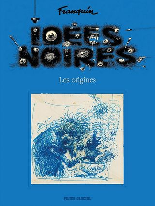 Idées noires - Les origines