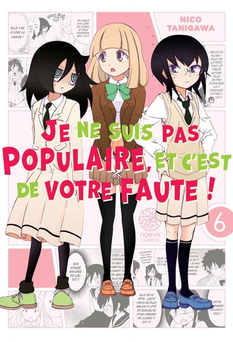 Watamote : Je ne suis pas populaire, et c'est de votre faute! Tome 6