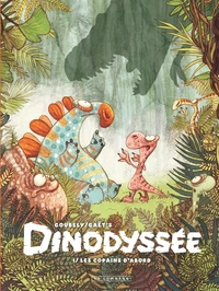 page album Dinodyssée - Tome 1 - Les copains d'abord