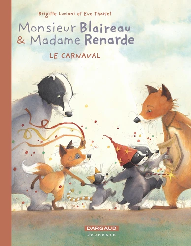 Monsieur Blaireau et Madame Renarde - T.5 Le Carnaval