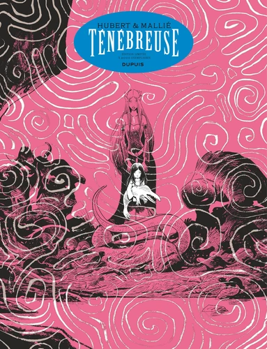 Ténébreuse Intégrale . Edition limitée