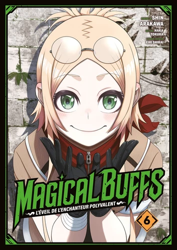Magical Buffs : L'éveil de l'enchanteur polyvalent Tome 6
