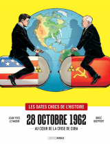 couverture de l'album Les dates chocs de l'Histoire : 28 octobre 1962 : Au coeur de la crise de Cuba