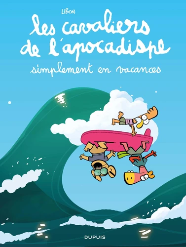  Les cavaliers de l'apocadispe 6 Les cavaliers de l'apocadispe - - T.6 Les cavaliers de l'apocadispe - Tome 6 - simplement en vacances
