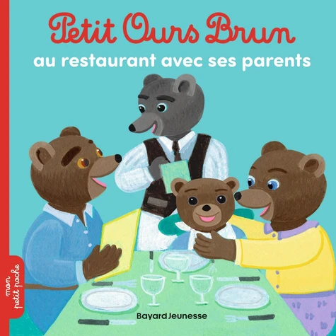   Petit Ours Brun au restaurant avec Papa et Maman - Dès 2 ans