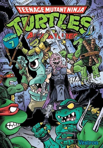  Teenage Mutant Ninja Turtles Adventures (1987-1995 7 Teenage Mutant Ninja Turtles Adventures - - T.7 Teenage Mutant Ninja Turtles Adventures - Tome 07