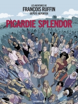 couverture de l'album Les aventures de François Ruffin député-reporter : Picardie Splendor