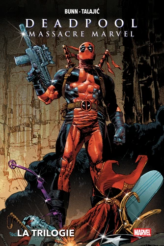 page album Deadpool massacre Marvel : La trilogie