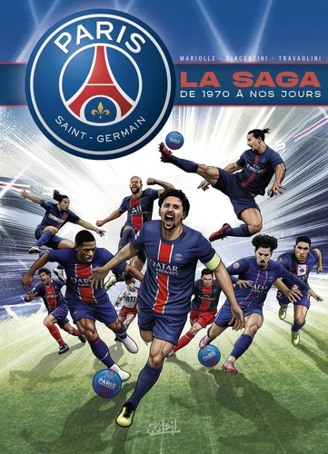 page album Paris Saint-Germain : la saga du PSG - De 1970 à aujourd'hui