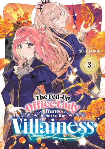 The Fed-Up Office Lady Wants to Serve the Villaine 3 The Fed-Up Office Lady Wants to Serve the Villa - T.3 The Fed-Up Office Lady Wants to Serve the Villainess - Tome 03