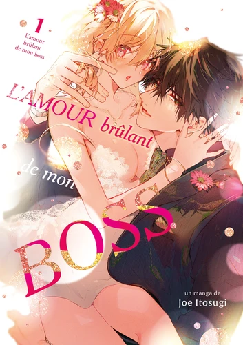 L'amour brulant de mon boss Tome 1