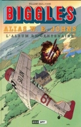 Alias W.E.Johns - L'album du centenaire