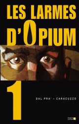 Larmes d'opium (Les), T.1